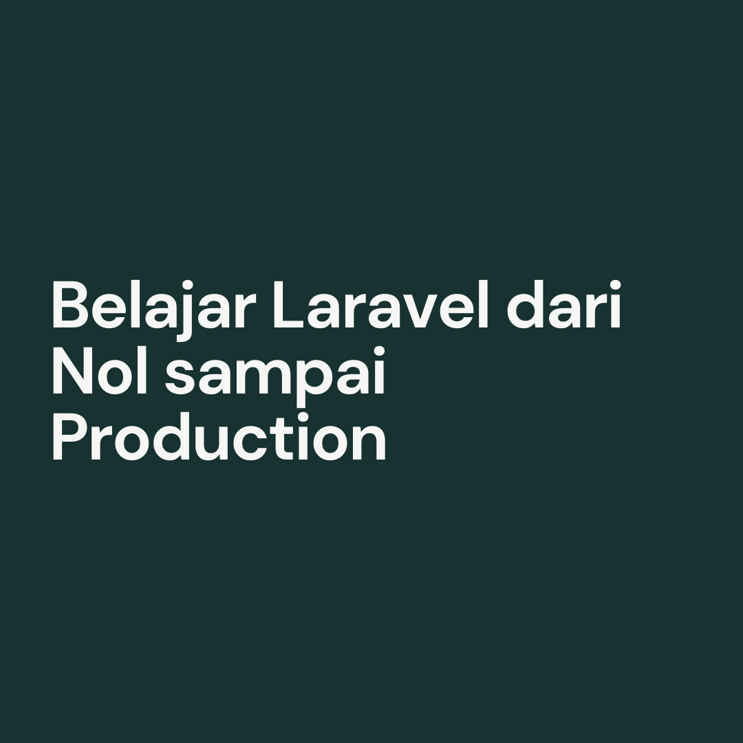 Belajar Laravel dari Nol sampai Production